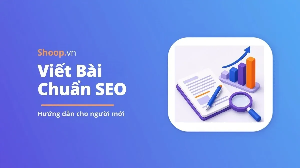 Viết bài chuẩn SEO cho người mới | Shoop.vn